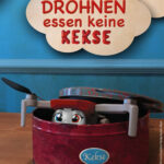 "Drohnen essen keine Kekse" - ein Kinderbuch von Kerstin Bach
